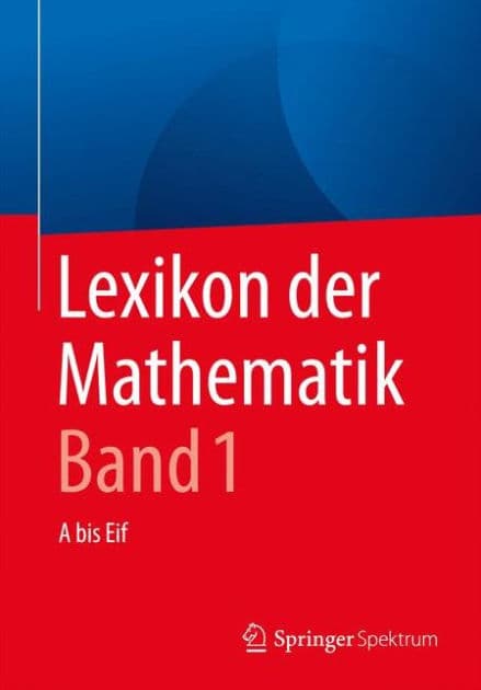 Lexikon der Mathematik: Band 1: A bis Eif by Guido Walz