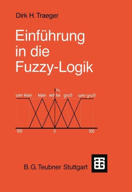 Einführung in die Fuzzy-Logik by Dirk H. Traeger