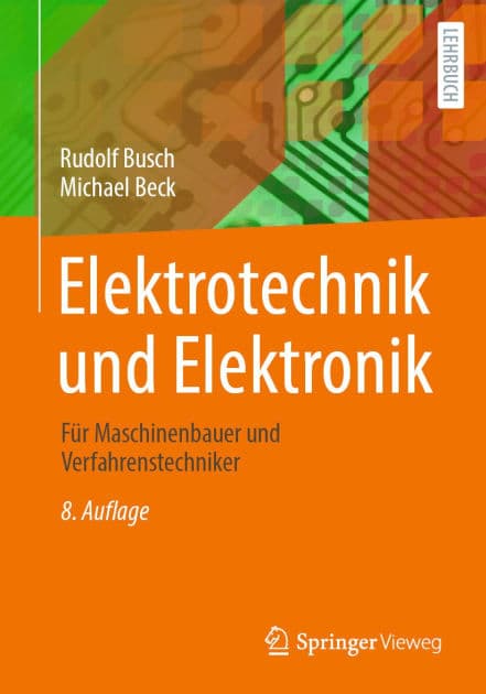 Elektrotechnik und Elektronik: Fï¿½r Maschinenbauer und Verfahrenstechniker by Rudolf Busch