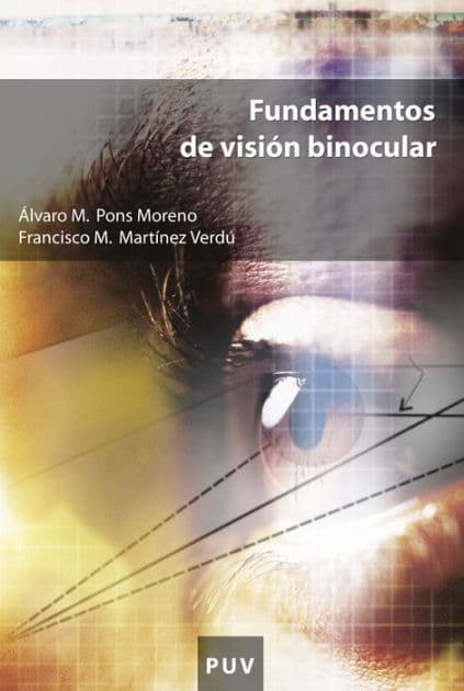 Fundamentos de visión binocular by Francisco M. Martínez Verdú