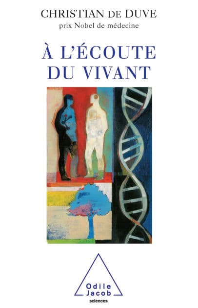 À l'écoute du vivant by Christian de Duve