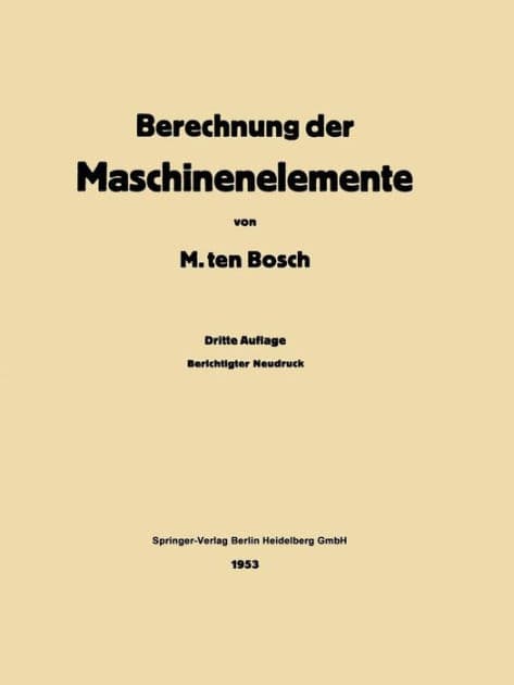 Berechnung der Maschinenelemente by Maurits Ten Bosch