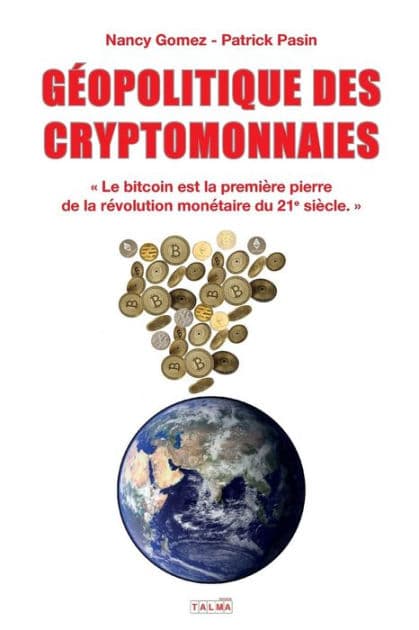 GEOPOLITIQUE DES CRYPTOMONNAIES: Le bitcoin est la première pierre de la révolution monétaire du 21e siècle. by Nancy Gomez