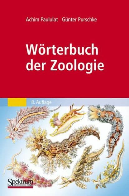 Wörterbuch der Zoologie: Tiernamen, allgemeinbiologische, anatomische, physiologische, ökologische Termini by Achim Paululat