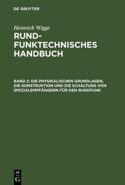 Die physikalischen Grundlagen, die Konstruktion und die Schaltung von Spezialempfängern für den Rundfunk by Heinrich Wigge