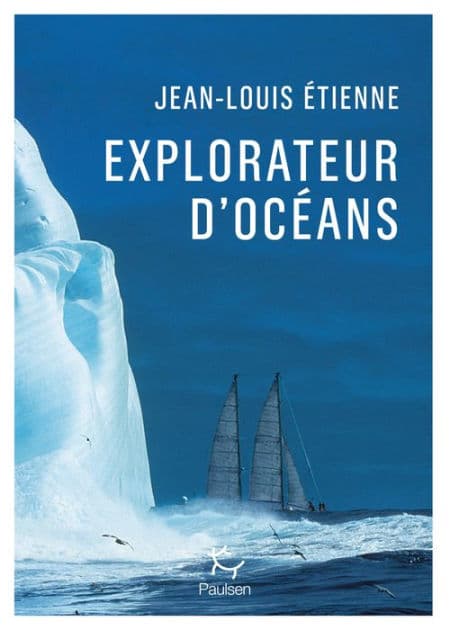 Explorateur d'océans by Jean-Louis Étienne