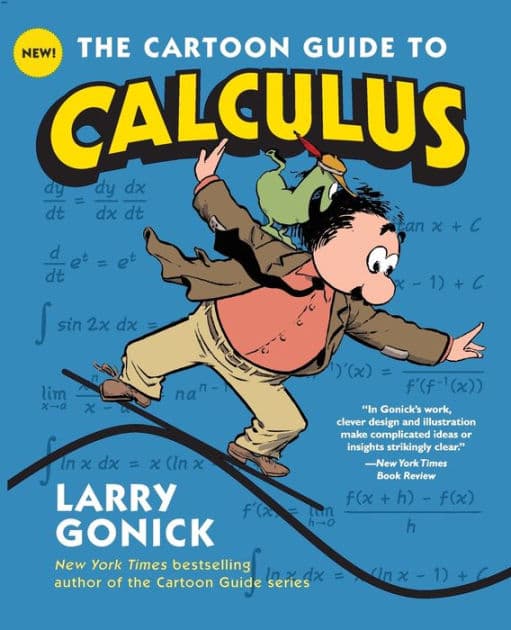 The Cartoon Guide to Calculus by Larry Gonick