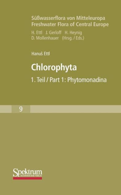 Süßwasserflora von Mitteleuropa, Bd. 09: Chlorophyta I: Phytomonadina by Hanus Ettl