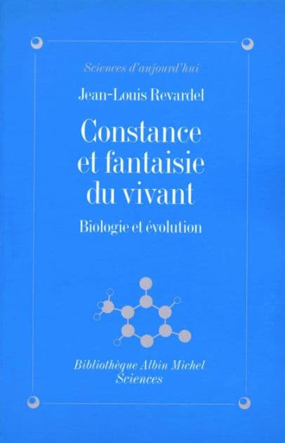 Constance et fantaisie du vivant: Biologie et évolution by Jean-Louis Revardel