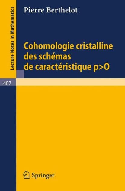 Cohomologie Cristalline des Schemas de Caracteristique p O by P. Berthelot