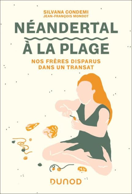 Néandertal à la plage: Nos frères disparus dans un transat by Silvana Condemi