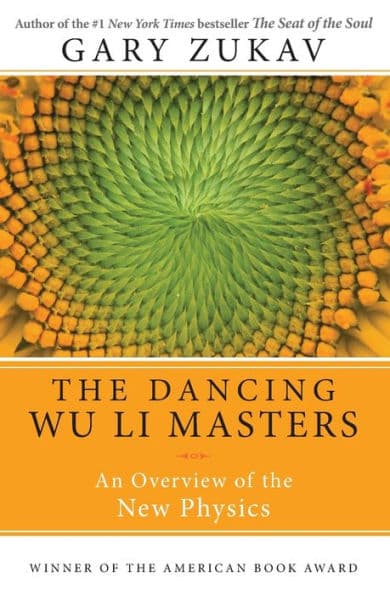 Dancing Wu Li Masters: An Overview of the New Physics by Gary Zukav