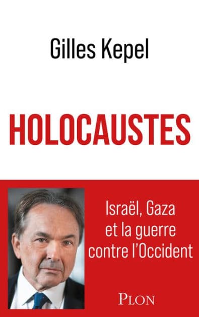 Holocaustes - Israël, Gaza et la guerre contre l'Occident by Gilles Kepel