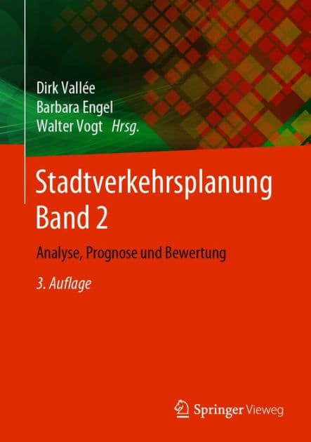 Stadtverkehrsplanung Band 2: Analyse, Prognose und Bewertung by Dirk Vallïe