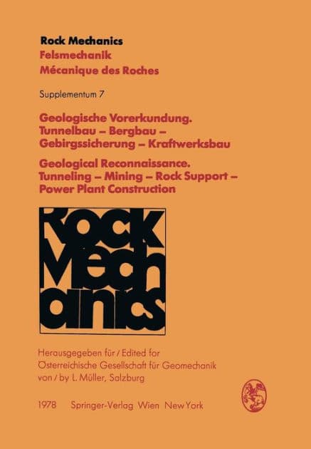 Geologische Vorerkundung. Tunnelbau - Bergbau - Gebirgssicherung - Kraftwerksbau / Geological Reconnaissance. Tunneling - Mining - Rock Support - Power Plant Construction: Vortrï¿½ge des 26. Geomechanik-Kolloquiums der ï¿½sterreichischen Gesellschaft fï¿½ by L. Mïller