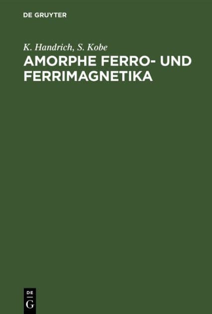 Amorphe Ferro- und Ferrimagnetika by K. Handrich