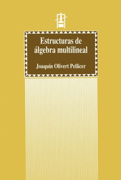 Estructuras de álgebra multilineal by Joaquín Olivert Pellicer
