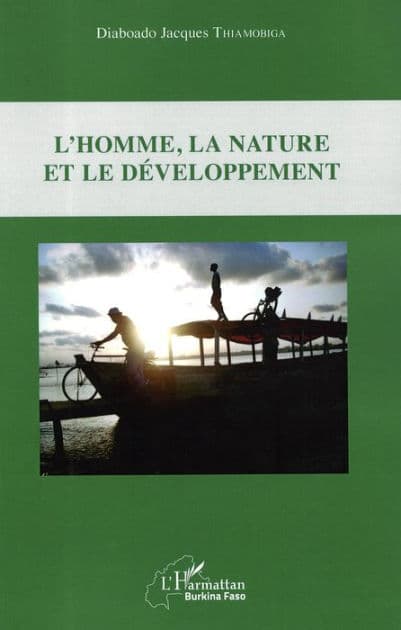 L'homme, la nature et le développement by Diaboado Jacques Thiamobiga