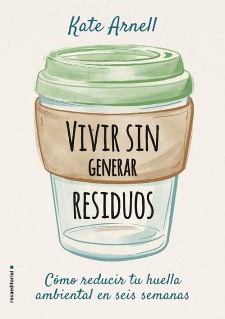 Vivir sin generar residuos by Kate Arnell