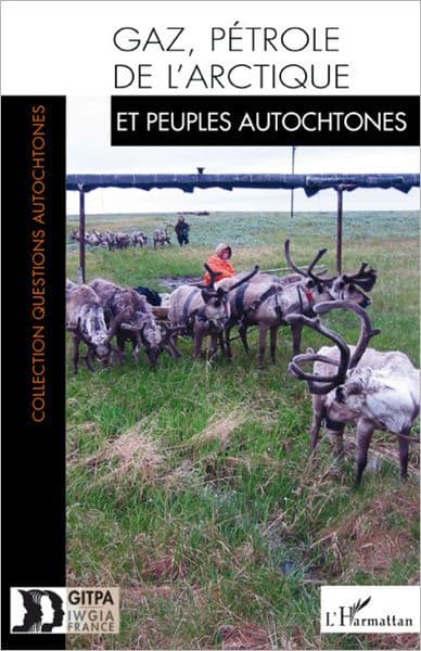 Gaz, pétrole de l'Arctique et peuples autochtones by Editions L'Harmattan