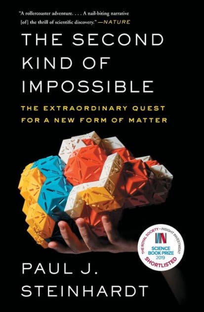 The Second Kind of Impossible: The Extraordinary Quest for a New Form of Matter by Paul Steinhardt