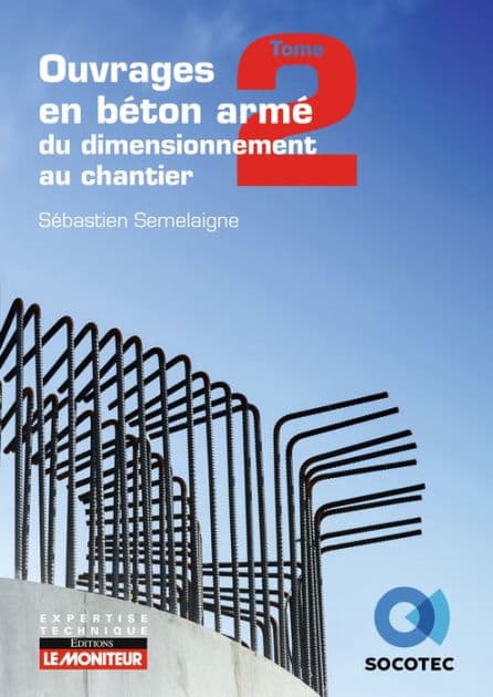 Ouvrages en béton armé : du dimensionnement au chantier - T2: éléments structurels spécifiques by Sébastien Semelaigne