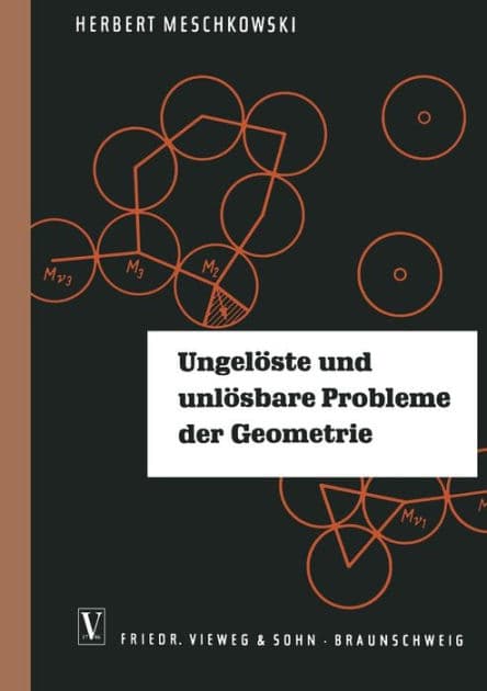 Ungelöste und unlösbare Probleme der Geometrie by Herbert Meschkowski