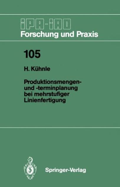 Produktionsmengen- und -terminplanung bei mehrstufiger Linienfertigung by Hermann Kïhnle
