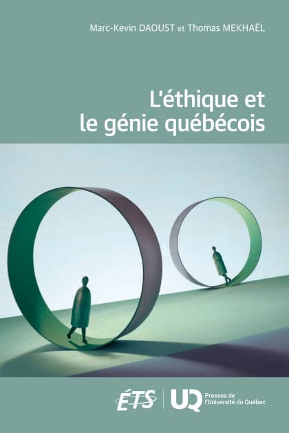 L'éthique et le génie québécois by Marc-Kevin Daoust