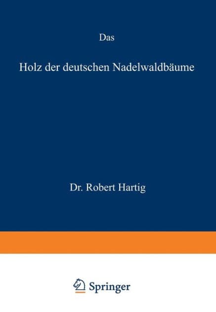 Das Holz der deutschen Nadelwaldbäume by Robert Hartig