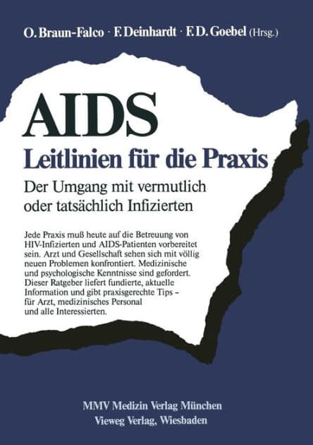 AIDS: Leitlinien für die Praxis: Der Umgang mit vermutlich oder tatsächlich Infizierten by F. Deinhardt