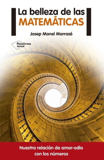 La belleza de las matemáticas by Josep Manel Marrasé