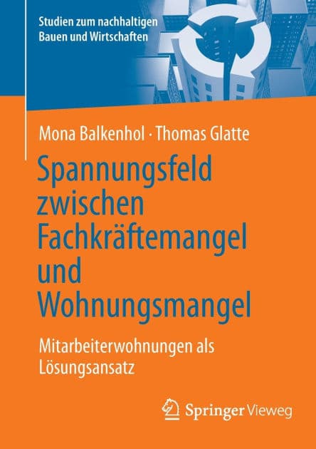 Spannungsfeld zwischen Fachkräftemangel und Wohnungsmangel: Mitarbeiterwohnungen als Lösungsansatz by Mona Balkenhol