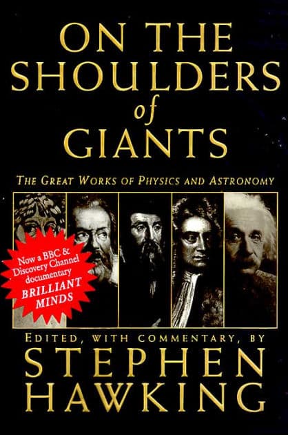 On the Shoulders of Giants: The Great Works of Physics and Astronomy by Stephen Hawking