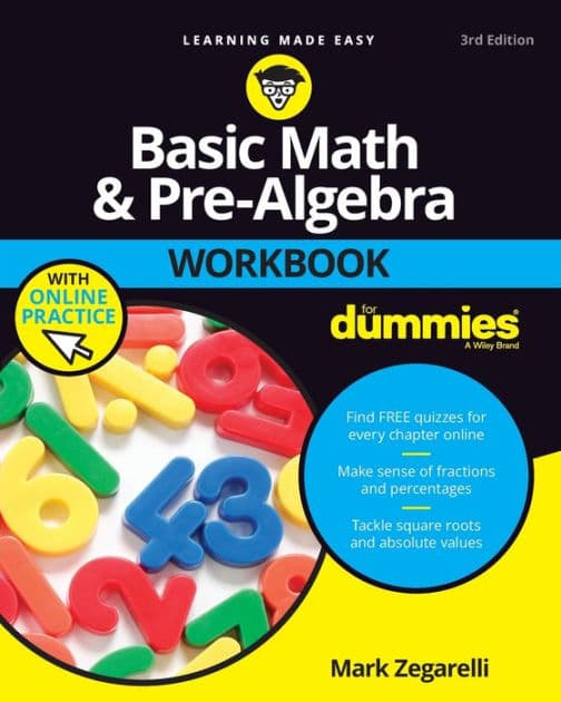 Basic Math & Pre-Algebra Workbook For Dummies with Online Practice by Mark Zegarelli