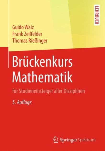 Brückenkurs Mathematik: für Studieneinsteiger aller Disziplinen by Guido Walz