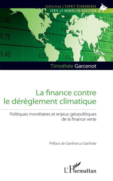 La finance contre le dérèglement climatique: Politiques monétaires et enjeux géopolitiques de la finance verte by Timothée Garcenot