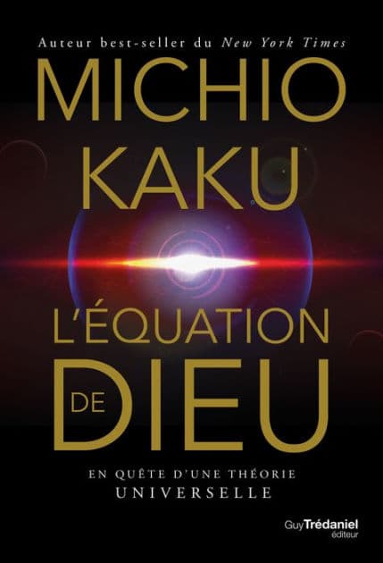 L'équation de Dieu - En quête d'une théorie universelle by Michio Kaku