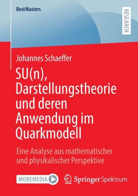SU(n), Darstellungstheorie und deren Anwendung im Quarkmodell: Eine Analyse aus mathematischer und physikalischer Perspektive by Johannes Schaeffer