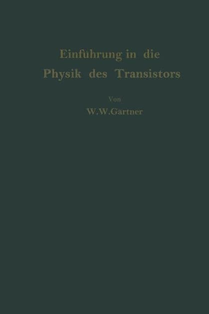 Einfï¿½hrung in die Physik des Transistors by Wolfgang W. Gïrtner