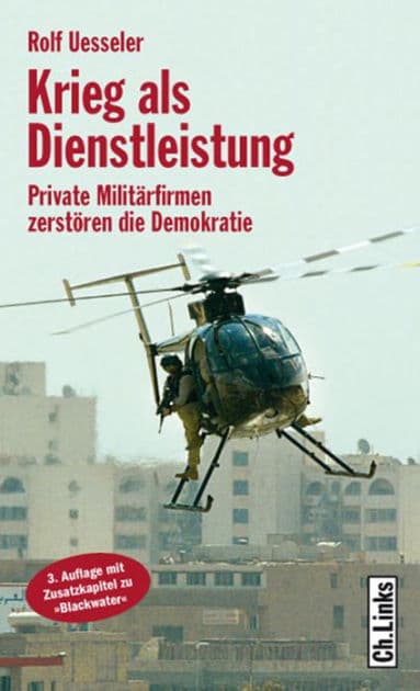 Krieg als Dienstleistung: Private Militärfirmen zerstören die Demokratie by Rolf Uesseler