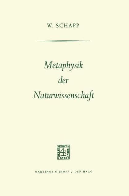 Metaphysik der Naturwissenschaft by W. Schapp