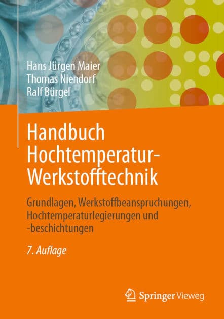Handbuch Hochtemperatur-Werkstofftechnik: Grundlagen, Werkstoffbeanspruchungen, Hochtemperaturlegierungen und -beschichtungen by Hans Jürgen Maier