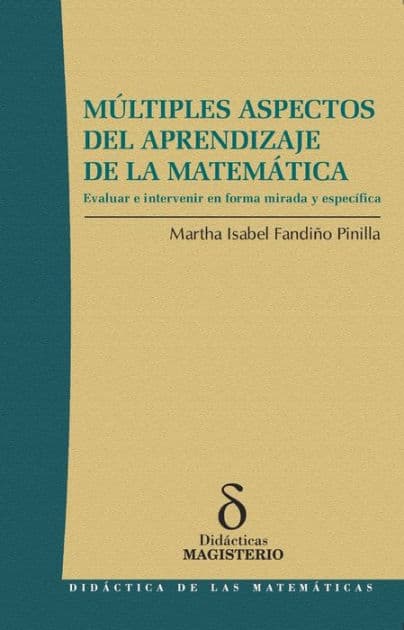 Múltiples aspectos del aprendizaje de la matemática: Evaluar e intervenir en forma mirada y específica by Martha Isabel Pinilla Fandiño