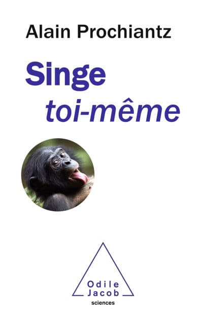 Singe toi-même by Alain Prochiantz