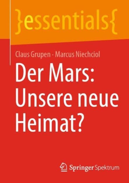 Der Mars: Unsere neue Heimat? by Claus Grupen