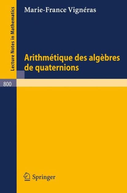 Arithmetique des algebres de quaternions by M.-F. Vigneras