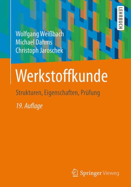 Werkstoffkunde: Strukturen, Eigenschaften, Prï¿½fung by Wolfgang Weiïbach
