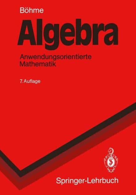 Algebra: Anwendungsorientierte Mathematik by Gert Bïhme