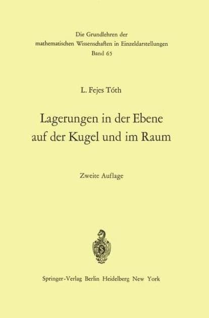 Lagerungen in der Ebene auf der Kugel und im Raum by L. Fejes Toth